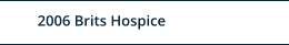 2006 Brits Hospice